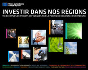 "Investir dans nos régions : 150 exemples de projets cofinancés par la politique régionale européenne"