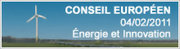 Energie et innovation étaient au programme du Conseil européen du 4 février 2011
