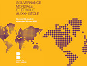 Gouvernance mondiale et éthique au 21e siècle : un colloque organisé par le Collège des Bernardins et l'Université de Luxembourg les 22 et 23 mars 2011