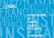 La francophonie en Europe : enjeux politiques et économiques