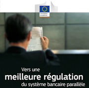 La Commission européenne a lancé le 19 mars 2012 une consultation sur le système bancaire parallèle