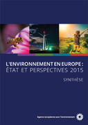 L'Agence européenne de l'environnement (AEE) a présenté son rapport L'environnement en Europe. Etat des lieux et perspectives 2015"  (Source : AEE)
